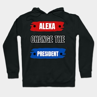 alexa change the president Hoodie